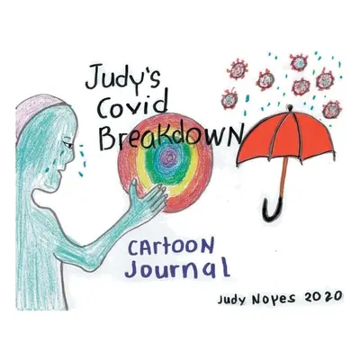 Judy Covid Breakdown című műve: Cartoon Journal - Judy's Covid Breakdown: Cartoon Journal