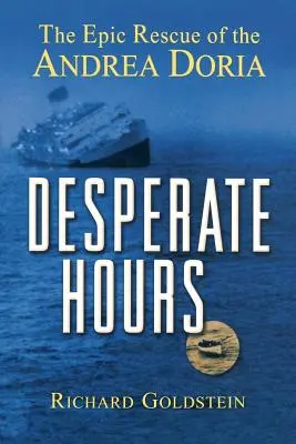 Desperate Hours: Az Andrea Doria epikus mentőakciója - Desperate Hours: The Epic Rescue of the Andrea Doria