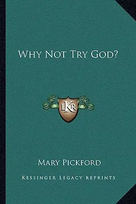 Miért ne próbáljuk ki Istent? - Why Not Try God?