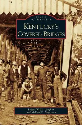 Kentucky fedett hídjai - Kentucky's Covered Bridges