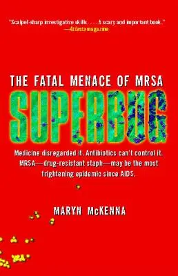 Szuperbogár: Az MRSA végzetes fenyegetése - Superbug: The Fatal Menace of MRSA