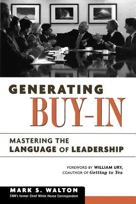 Bevásárlás generálása: A vezetés nyelvének elsajátítása - Generating Buy-In: Mastering the Language of Leadership