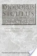 Diodorus Siculus, 11-12.37.1. könyvek: A görög történelem, i. e. 480-431 - az alternatív változat - Diodorus Siculus, Books 11-12.37.1: Greek History, 480-431 Bc--The Alternative Version