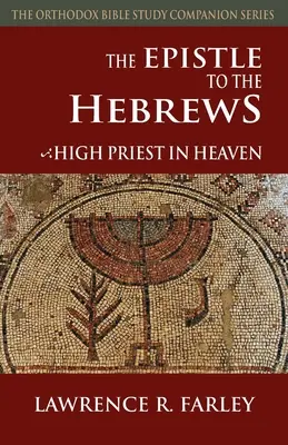 A Zsidókhoz írt levél: Főpap a mennyben - The Epistle to the Hebrews: High Priest in Heaven