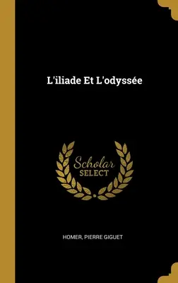 L'iliade Et L'Odysse - L'iliade Et L'odysse