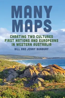 Sok térkép: Charting Two Cultures: Az első ausztrál nemzetek és az európai telepesek Nyugat-Ausztráliában - Many Maps: Charting Two Cultures: First Nations Australians and European Settlers in Western Australia