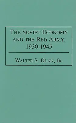 A szovjet gazdaság és a Vörös Hadsereg, 1930-1945 - The Soviet Economy and the Red Army, 1930-1945