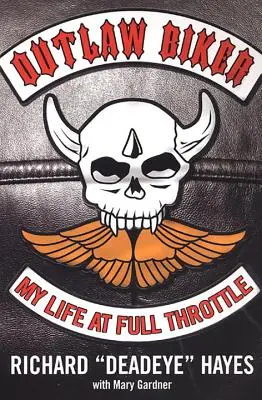 Törvényen kívüli motoros: Életem teljes gázzal - Outlaw Biker: My Life at Full Throttle