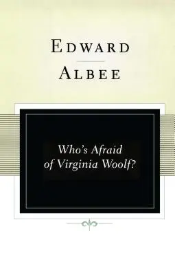 Ki fél Virginia Woolftól? A Play - Who's Afraid of Virginia Woolf?: A Play