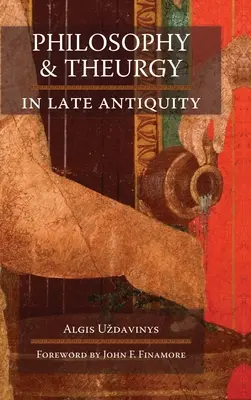 Filozófia és teurgia a késő antikvitásban - Philosophy and Theurgy in Late Antiquity