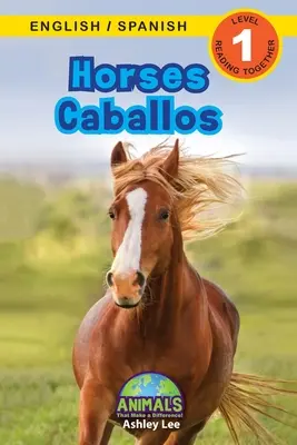 Horses / Caballos: Kétnyelvű (angol / spanyol) (Ingls / Espaol) Animals That Make a Difference! (Engaging Readers, 1. szint) - Horses / Caballos: Bilingual (English / Spanish) (Ingls / Espaol) Animals That Make a Difference! (Engaging Readers, Level 1)