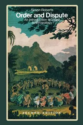 Rend és vita: Bevezetés a jogi antropológiába - Order and Dispute: An Introduction to Legal Anthropology