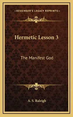 Hermetikus lecke 3: A megnyilvánult Isten - Hermetic Lesson 3: The Manifest God