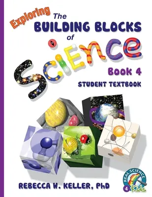 A tudomány építőköveinek felfedezése 4. könyv Diák tankönyv - Exploring the Building Blocks of Science Book 4 Student Textbook