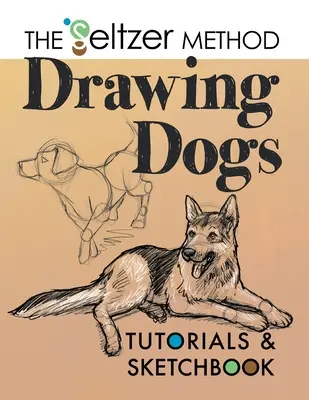 Drawing Dogs Tutorials & Sketchbook: Seltzer-módszer - Drawing Dogs Tutorials & Sketchbook: The Seltzer Method