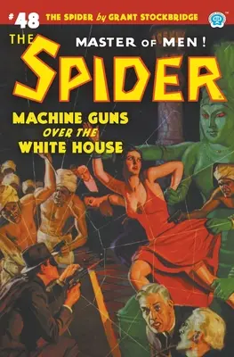 A Pók #48: Gépfegyverek a Fehér Ház felett - The Spider #48: Machine Guns Over the White House