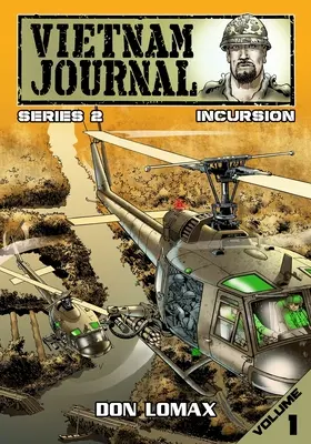 Vietnámi napló - Második sorozat: Első kötet - Behatolás - Vietnam Journal - Series Two: Volume One - Incursion