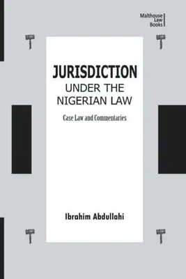 Joghatóság a nigériai jog szerint: Jogesetjog és kommentárok - Jurisdiction Under Nigerian Law: Case Law and Commentaries