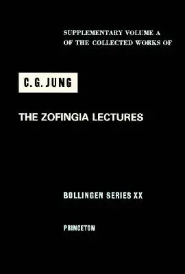 A Zofingia-előadások: (C.G. Jung összegyűjtött műveinek a. kiegészítő kötete) - The Zofingia Lectures: (Supplementary Volume a of the Collected Works of C.G. Jung)