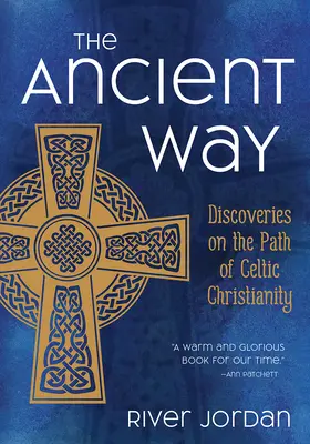 Az ősi út: Felfedezések a kelta kereszténység útján - The Ancient Way: Discoveries on the Path of Celtic Christianity
