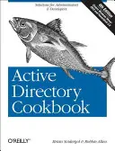 Active Directory szakácskönyv: Megoldások rendszergazdák és fejlesztők számára - Active Directory Cookbook: Solutions for Administrators & Developers