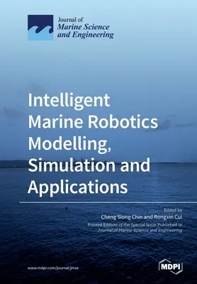 Intelligens tengeri robotika modellezés, szimuláció és alkalmazások - Intelligent Marine Robotics Modelling, Simulation and Applications