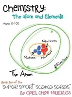 Kémia: Az atom és az elemek - Chemistry: The Atom and Elements