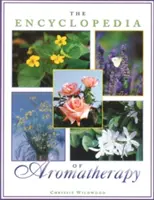 Az aromaterápia enciklopédiája - The Encyclopedia of Aromatherapy