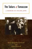 A Tomaszowi szabók: A lengyel zsidók emlékirata - The Tailors of Tomaszow: A Memoir of Polish Jews