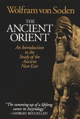 Az ókori kelet: Bevezetés az ókori Közel-Kelet tanulmányozásába - The Ancient Orient: An Introduction to the Study of the Ancient Near East