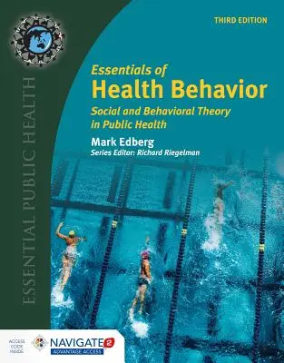 Az egészségmagatartás alapjai: Social and Behavioral Theory in Public Health (Társadalmi és viselkedéselmélet a közegészségügyben) - Essentials of Health Behavior: Social and Behavioral Theory in Public Health