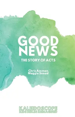 Jó hír, az Apostolok cselekedeteinek története: The Story of Acts - Good News, The Story of Acts: The Story of Acts