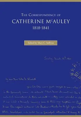 Catherine McAuley levelezése, 1818-1841 - The Correspondence of Catherine McAuley, 1818-1841