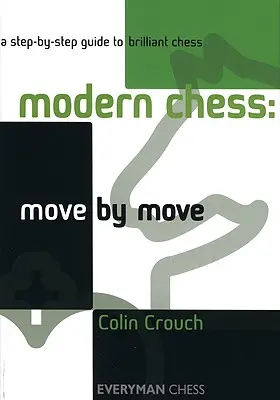 Modern sakk: Sakk: lépésről lépésre - Modern Chess: Move by Move