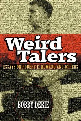 Furcsa tehetségek: Howard és másokról szóló esszék - Weird Talers: Essays on Robert E. Howard and Others