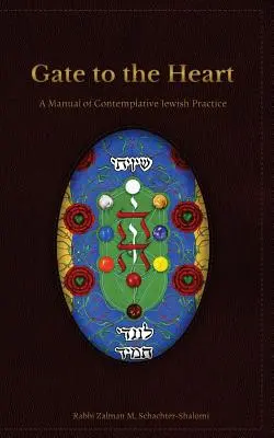 Kapu a szívhez: A kontemplatív zsidó gyakorlat kézikönyve - Gate to the Heart: A Manual of Contemplative Jewish Practice