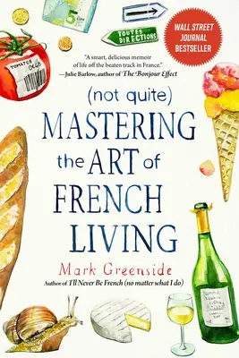 (Nem egészen) A francia életmód művészetének elsajátítása - (Not Quite) Mastering the Art of French Living