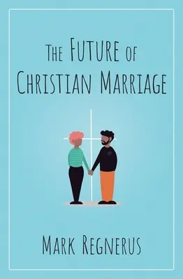 A keresztény házasság jövője - The Future of Christian Marriage