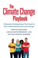 Az éghajlatváltozás játékkönyve: 22 rendszerszemléletű játék az éghajlatváltozással kapcsolatos hatékonyabb kommunikációért - The Climate Change Playbook: 22 Systems Thinking Games for More Effective Communication about Climate Change