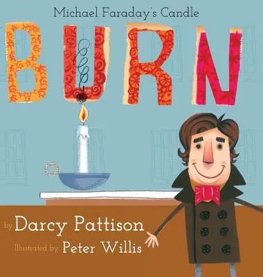 Égjen: Michael Faraday gyertyája - Burn: Michael Faraday's Candle