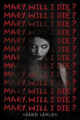 Mária, meg fogok halni? - Mary, Will I Die?