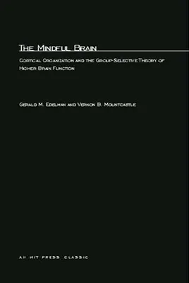 A figyelmes agy: Agykérgi szerveződés és a magasabb agyműködés csoportszelektív elmélete - The Mindful Brain: Cortical Organization and the Group-Selective Theory of Higher Brain Function