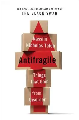 Antifragilis: A rendezetlenségből profitáló dolgok - Antifragile: Things That Gain from Disorder