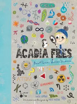 The Acadia Files: Harmadik könyv: Téli tudomány - The Acadia Files: Book Three, Winter Science