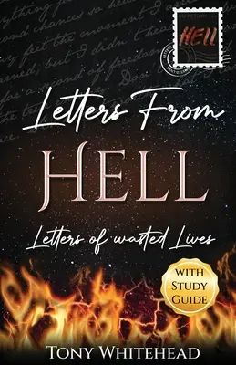 Levelek a pokolból: Levelek elvesztegetett életekről - Letters From Hell: Letters of Wasted Lives