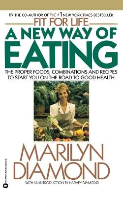 Az étkezés új útja a Fit for Life konyhájából - A New Way of Eating from the Fit for Life Kitchen