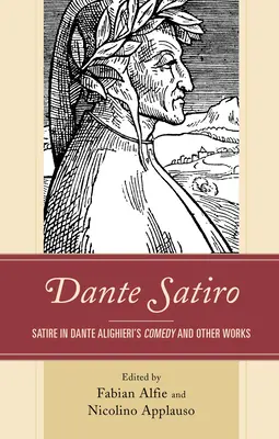 Dante Satiro: Szatíra Dante Alighieri komédiájában és más műveiben - Dante Satiro: Satire in Dante Alighieri's Comedy and Other Works