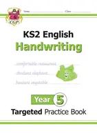 KS2 English Targeted Practice Book: Kézírás - 5. évfolyam - KS2 English Targeted Practice Book: Handwriting - Year 5