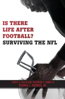 Van-e élet a futball után? Túlélni az NFL-t - Is There Life After Football?: Surviving the NFL