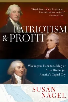 Hazafiság és profit: Washington, Hamilton, Schuyler és a rivalizálás Amerika fővárosáért - Patriotism and Profit: Washington, Hamilton, Schuyler & the Rivalry for America's Capital City